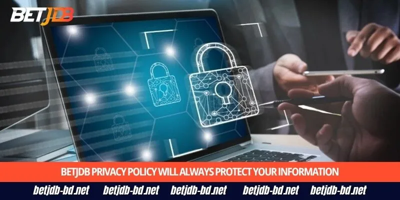 BetJDB privacy policy will always protect your information