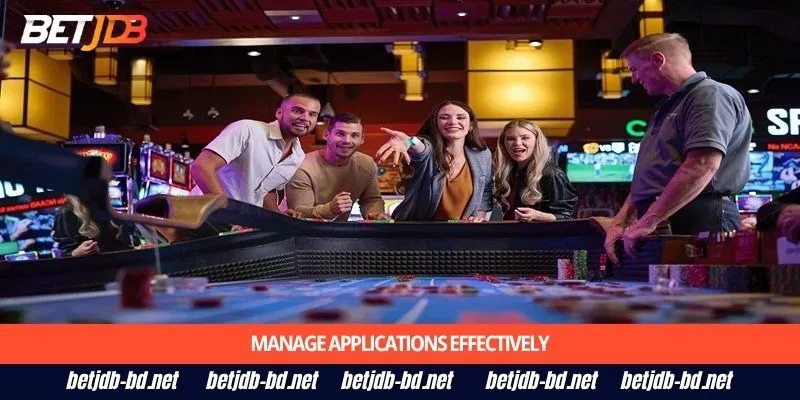 Manage applications effectively