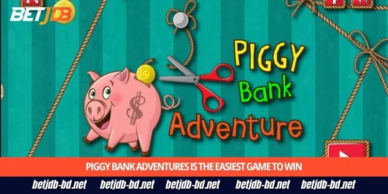 Piggy Bank Adventures is the easiest game to win
