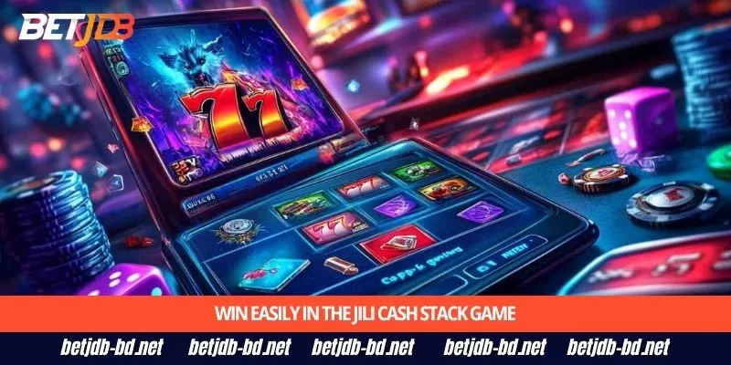 Win easily in the JILI Cash Stack game