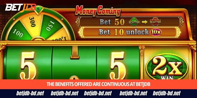The benefits offered are continuous at BetJDB