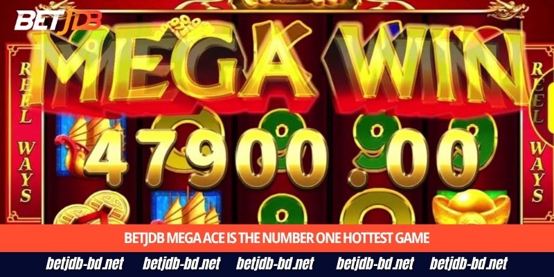 BetJDB Mega Ace is the number one hottest game
