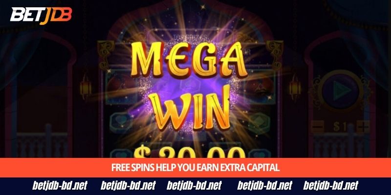 Free spins help you earn extra capital