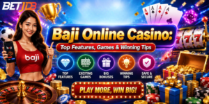 Baji Online Casino: Top Features, Games & Winning Tips