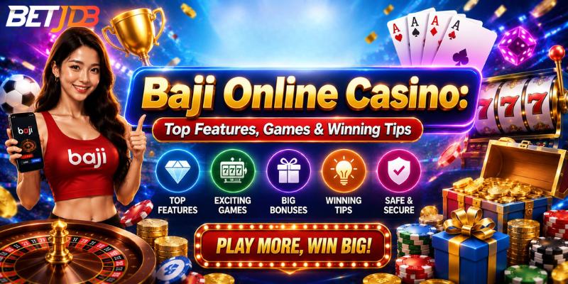Baji Online Casino: Top Features, Games & Winning Tips
