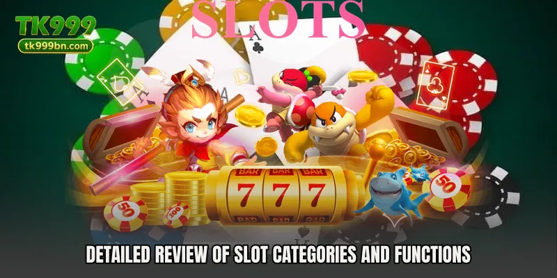 Detailed review of slot categories and functions