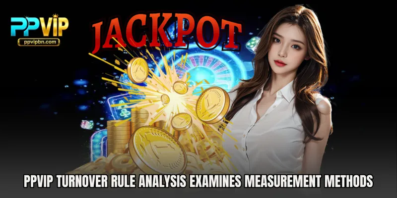PPVIP Turnover Rule Analysis examines measurement methods