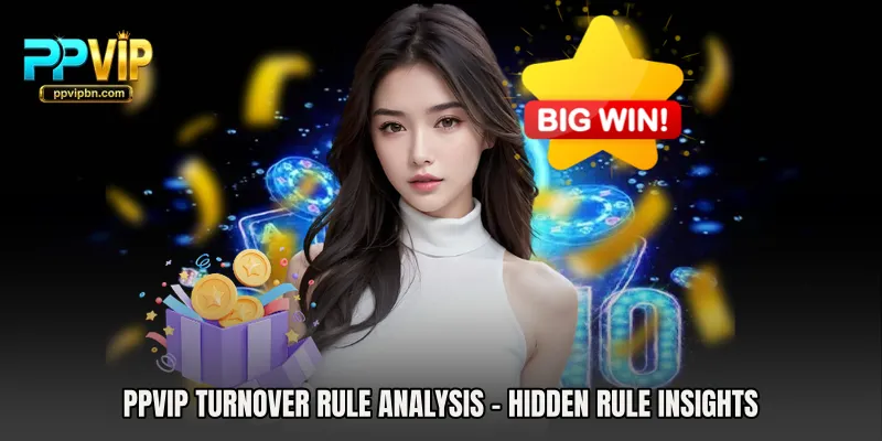PPVIP Turnover Rule Analysis - Hidden Rule Insights